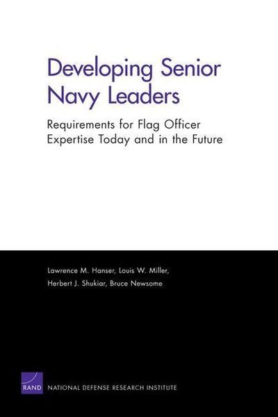 Produktbild: Developing Senior Navy Leaders: Requirements for Flag Officer Expertise Today and in the Future