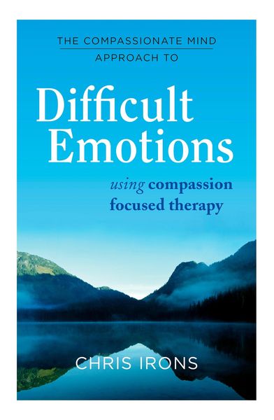 Produktbild: The Compassionate Mind Approach to Difficult Emotions