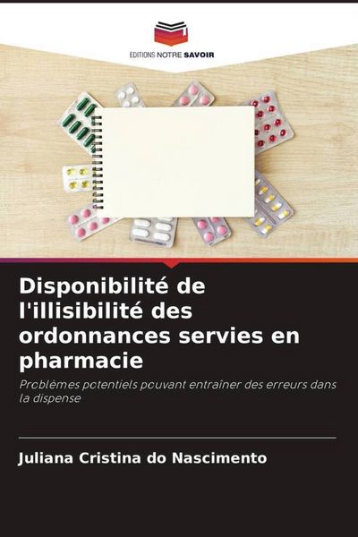 Produktbild: Disponibilit&eacute; de l'illisibilit&eacute; des ordonnances servies en pharmacie
