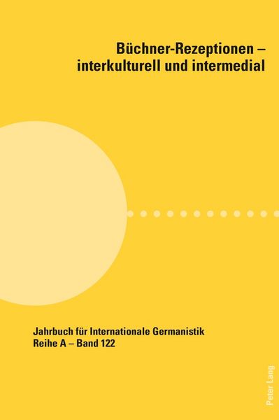 Büchner-Rezeptionen – interkulturell und intermedial, Taschenbuch von , Peter Lang Group AG, International Academic Publishers, 9783034316378
