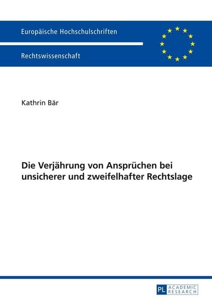 Produktbild: Die Verj&auml;hrung von Anspr&uuml;chen bei unsicherer und zweifelhafter Rechtslage