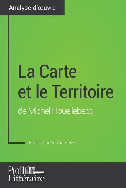 Produktbild: La Carte et le Territoire de Michel Houellebecq (Analyse approfondie)