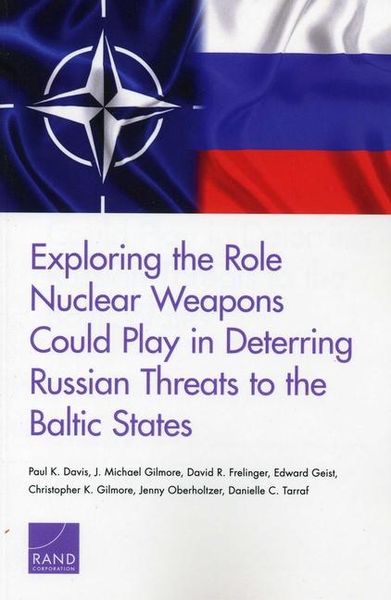 Produktbild: Exploring the Role Nuclear Weapons Could Play in Deterring Russian Threats to the Baltic States