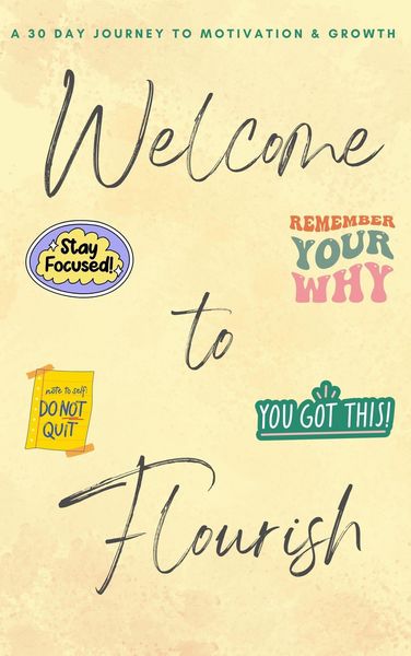 Produktbild: Welcome to Flourish: A 30-Day Journey to Motivation and Growth