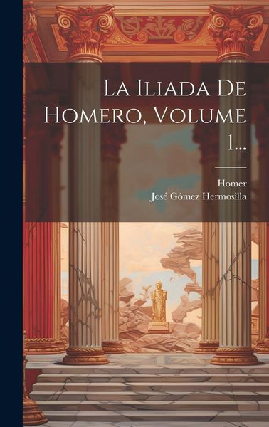 Produktbild: La Iliada De Homero, Volume 1...