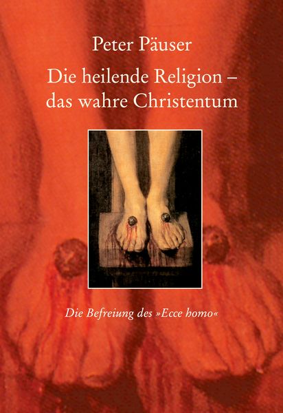 Produktbild: Die heilende Religion - das wahre Christentum