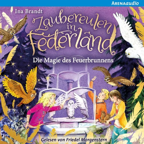 Zaubereulen in Federland (2). Die Magie des Feuerbrunnens - Ina Brandt, Audio, 9783401852805