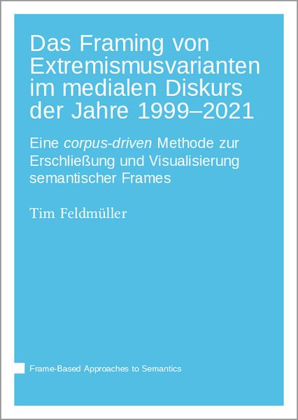 Produktbild: Das Framing von Extremismusvarianten im medialen Diskurs der Jahre 1999&ndash;2021