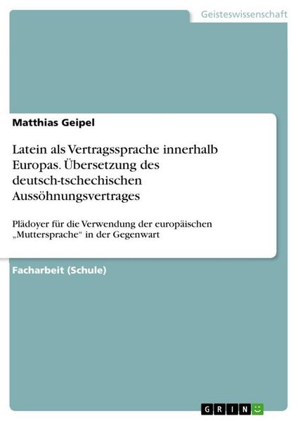 Produktbild: Latein als Vertragssprache innerhalb Europas. &Uuml;bersetzung des deutsch-tschechischen Auss&ouml;hnungsvertrages