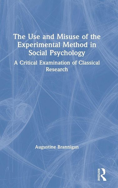 Produktbild: The Use and Misuse of the Experimental Method in Social Psychology