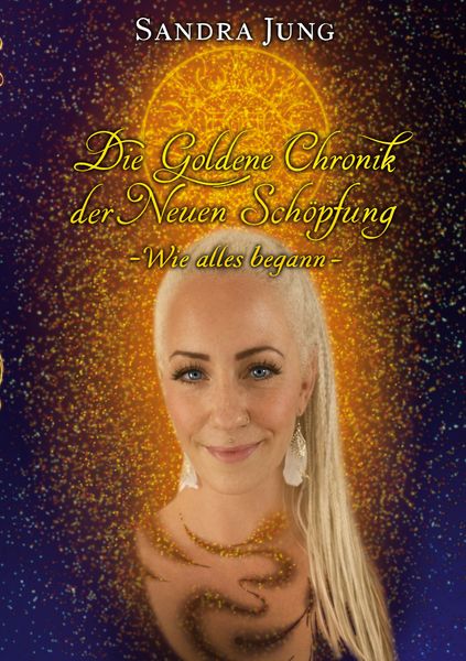Produktbild: Die goldene Chronik der neuen Sch&ouml;pfung