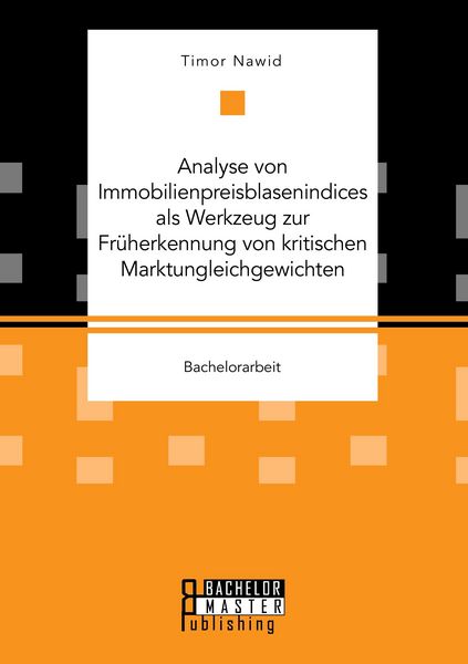 Produktbild: Analyse von Immobilienpreisblasenindices als Werkzeug zur Fr&uuml;herkennung von kritischen Marktungleichgewichten