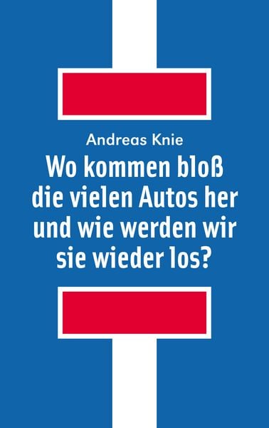 Produktbild: Wo kommen blo&szlig; die vielen Autos her und wie werden wir sie wieder los?