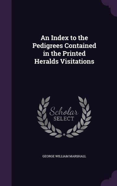 Produktbild: An Index to the Pedigrees Contained in the Printed Heralds Visitations
