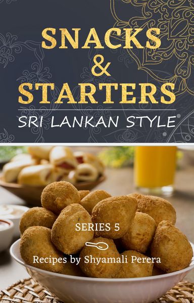 Produktbild: Snacks & Starters Sri Lankan Style (Cooking Sri Lankan Style, #7)