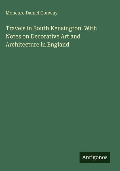 Produktbild: Travels in South Kensington. With Notes on Decorative Art and Architecture in England