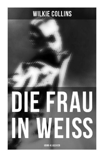 Produktbild: Die Frau in Wei&szlig;: Krimi-Klassiker