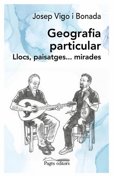 Produktbild: Geografia particular : Llocs, paisatges...mirades