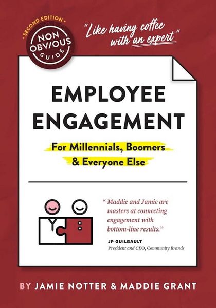 Produktbild: The Non-Obvious Guide To Employee Engagement (For Millennials, Boomers And Everyone Else)