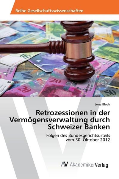 Produktbild: Retrozessionen in der Verm&ouml;gensverwaltung durch Schweizer Banken