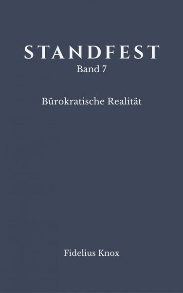Produktbild: STANDFEST Band 7 - B&uuml;rokratische Realit&auml;t