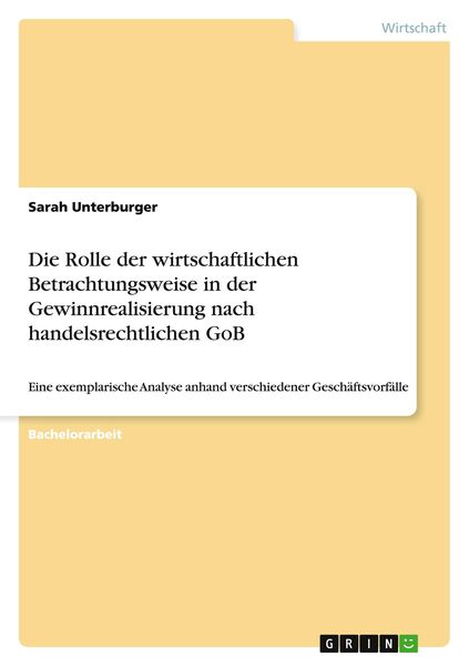 Produktbild: Die Rolle der wirtschaftlichen Betrachtungsweise in der Gewinnrealisierung nach handelsrechtlichen GoB