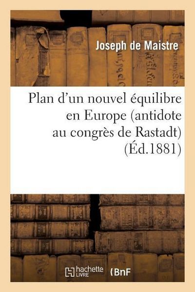 Produktbild: Plan d'Un Nouvel &Eacute;quilibre En Europe (Antidote Au Congr&egrave;s de Rastadt)