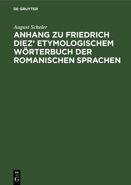 Produktbild: Anhang zu Friedrich Diez&rsquo; Etymologischem W&ouml;rterbuch der Romanischen Sprachen