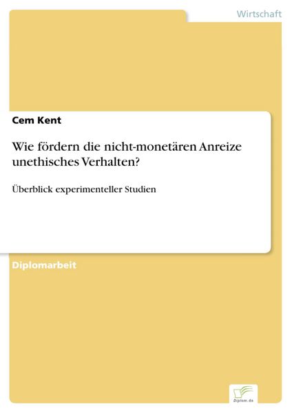 Produktbild: Wie f&ouml;rdern die nicht-monet&auml;ren Anreize unethisches Verhalten?