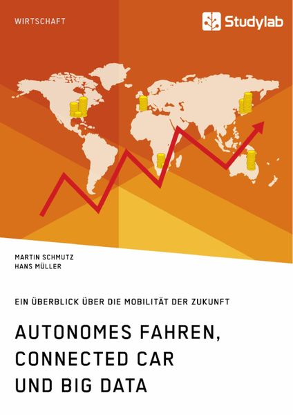 Produktbild: Autonomes Fahren, Connected Car und Big Data. Ein &Uuml;berblick &uuml;ber die Mobilit&auml;t der Zukunft