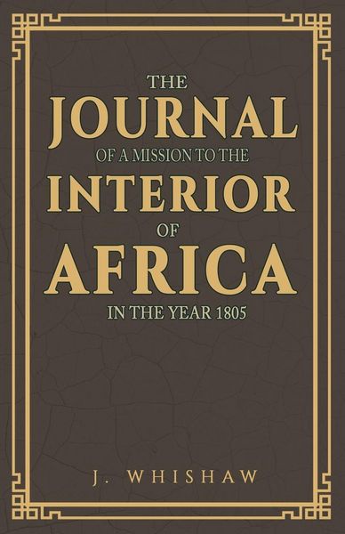 Produktbild: The Journal of a Mission to the Interior of Africa, in the Year 1805