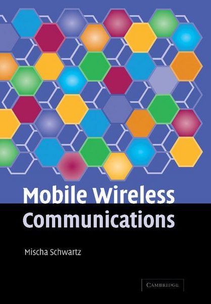 Produktbild: Mobile Wireless Communications. Mischa Schwartz, Department of Electrical Engineering, Columbia University