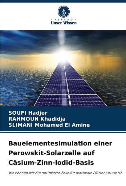 Bauelementesimulation einer Perowskit-Solarzelle auf Cäsium-Zinn-Iodid-Basis, Taschenbuch von Soufi Hadjer , Rahmoun Khadidja , SLIMANI Mohamed El
