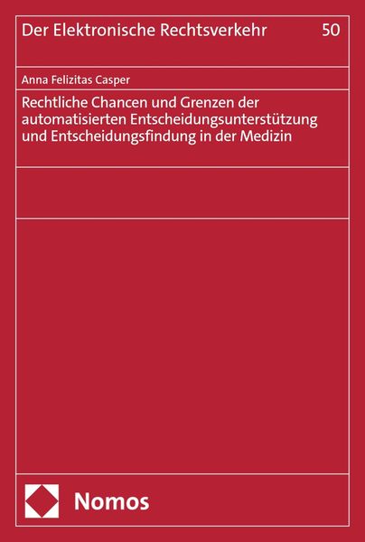 Produktbild: Rechtliche Chancen und Grenzen der automatisierten Entscheidungsunterst&uuml;tzung und Entscheidungsfindung in der Medizin