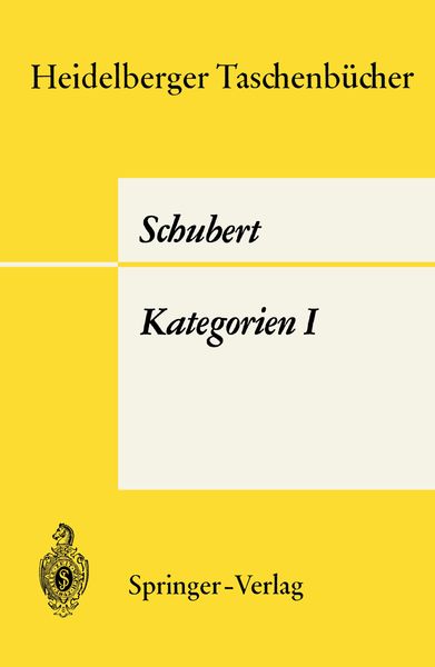 Kategorien I, Taschenbuch von H. Schubert, Springer Berlin, 9783540048657