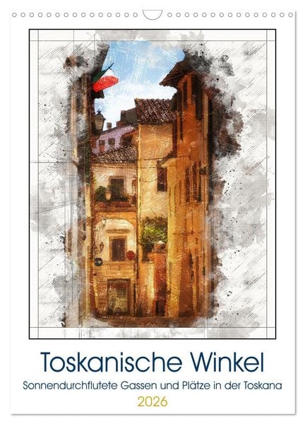 Produktbild: Toskanische Winkel (Wandkalender 2026 DIN A3 hoch), CALVENDO Monatskalender