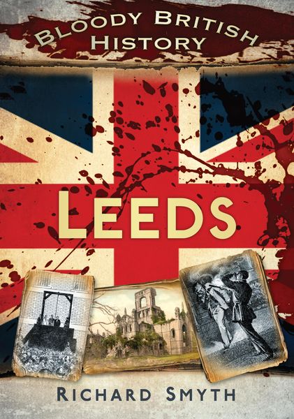 Produktbild: Bloody British History: Leeds