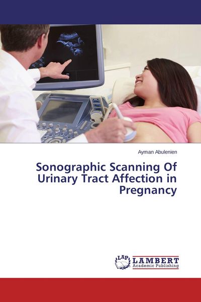 Produktbild: Sonographic Scanning Of Urinary Tract Affection in Pregnancy