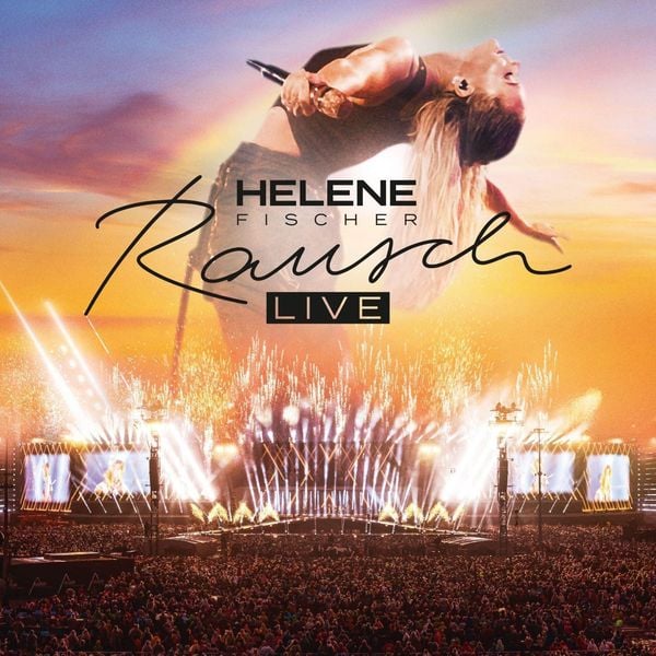 Helene Fischer: Rausch (Live)