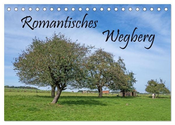 Romantisches Wegberg (Tischkalender 2026 DIN A5 quer), CALVENDO Monatskalender