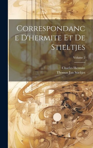 Produktbild: Correspondance D'hermite Et De Stieltjes; Volume 2