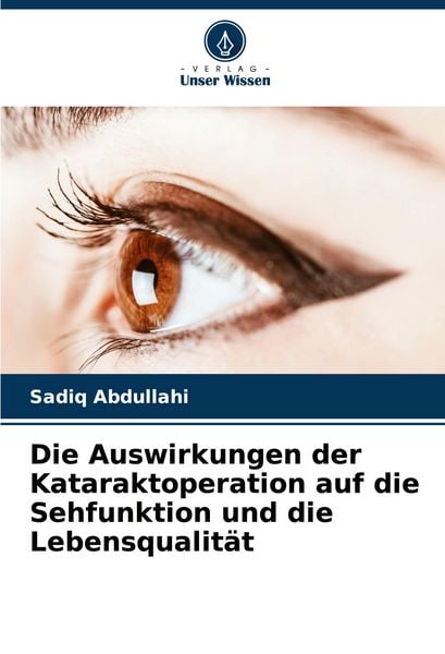 Produktbild: Die Auswirkungen der Kataraktoperation auf die Sehfunktion und die Lebensqualit&auml;t
