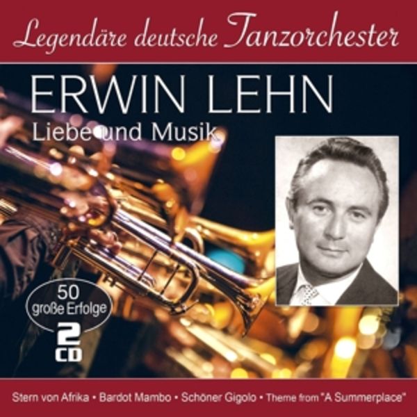 Liebe und Musik-50 grosse Erfolge (Legendäre de - Erwin Lehn, CD