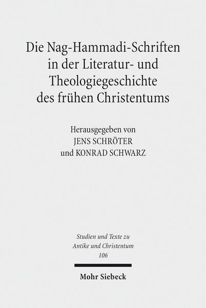 Produktbild: Die Nag-Hammadi-Schriften in der Literatur- und Theologiegeschichte des fr&uuml;hen Christentums