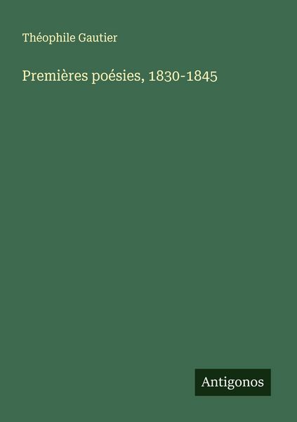 Premières poésies, 1830-1845