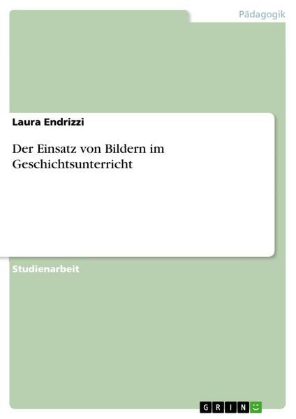 Produktbild: Der Einsatz von Bildern im Geschichtsunterricht
