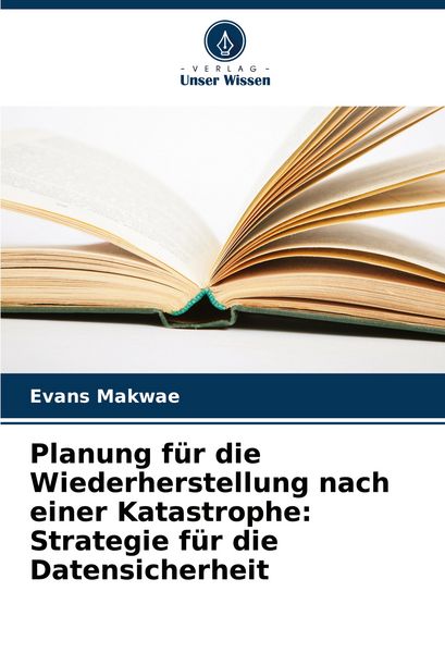 Produktbild: Planung f&uuml;r die Wiederherstellung nach einer Katastrophe: Strategie f&uuml;r die Datensicherheit