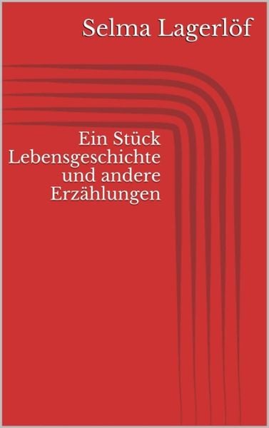 Produktbild: Ein St&uuml;ck Lebensgeschichte und andere Erz&auml;hlungen