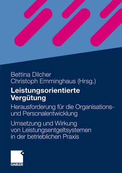 Leistungsorientierte Vergütung, Taschenbuch von Bettina Dilcher , Christoph Emminghaus, Betriebswirtschaftlicher Verlag Gabler, 9783834913555