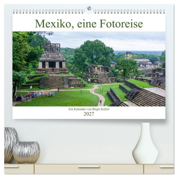 Produktbild: Mexiko, eine Fotoreise (hochwertiger Premium Wandkalender 2027 DIN A2 quer), Kunstdruck in Hochglanz